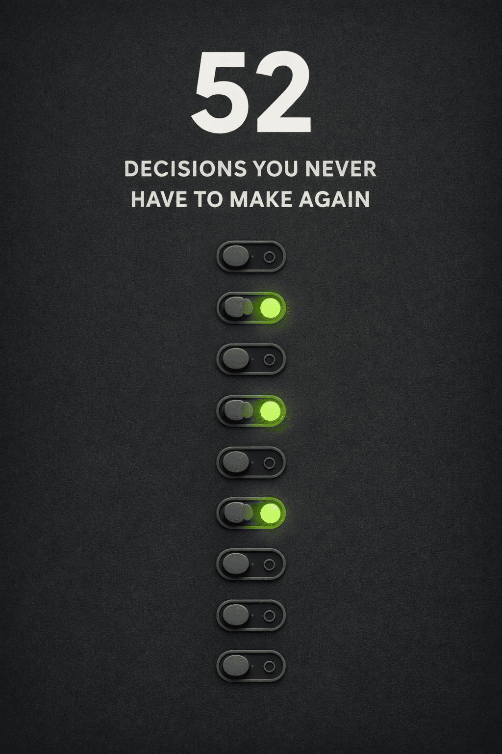 52 Decisions You Never Have to Make Again book cover